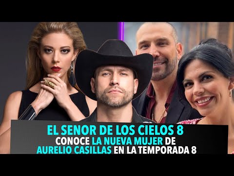 Adiós Mónica Robles! la NUEVA MUJER de Aurelio Casillas en El Señor De Los Cielos 8 Temporada.