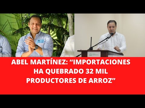 ABEL MARTÍNEZ: “IMPORTACIONES HA QUEBRADO 32 MIL PRODUCTORES DE ARROZ”