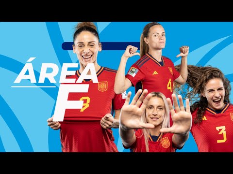 ?? ÁREA F MUNDIAL | El Mundial Femenino, en directo: la ÚLTIMA HORA de la Selección Española