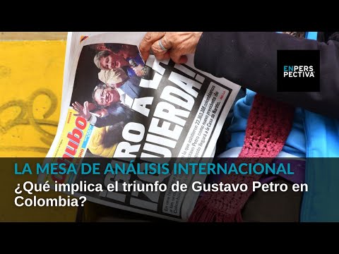 ¿Qué implica el triunfo de Gustavo Petro en Colombia?