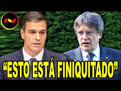 Puigemont DA UN ULTIMÁTUM a Sánchez: “Esto está finiquitado”