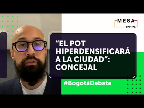 “El POT hiperdensificará a la ciudad”: Concejal