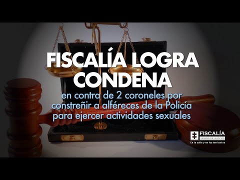 Fiscalía logra condena contra coroneles por constreñir a alféreces para ejercer actividades sexuales