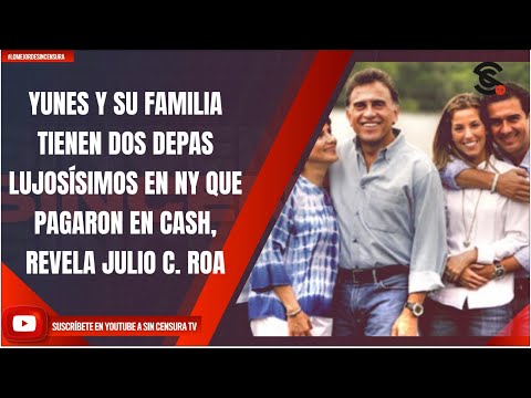 YUNES Y SU FAMILIA TIENEN DOS DEPAS LUJOSÍSIMOS EN NY QUE PAGARON EN CASH, REVELA JULIO C. ROA