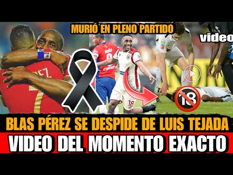 Asi se DESPIDIO Blas Pérez EL RATON de su mejor amigo Luis El Matador Tejada tras su MUERTE VIDEO