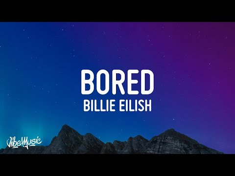 [1 HOUR 🕐] Billie Eilish - Bored (Lyrics)