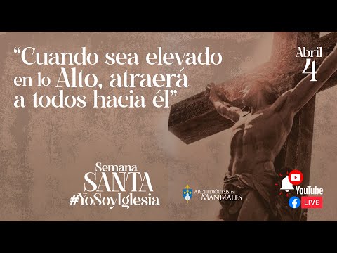 Retiro de Semana Santa, Cuando sea elevado en lo alto atraerá a todos hacia Él  P. Jaime Pérez.