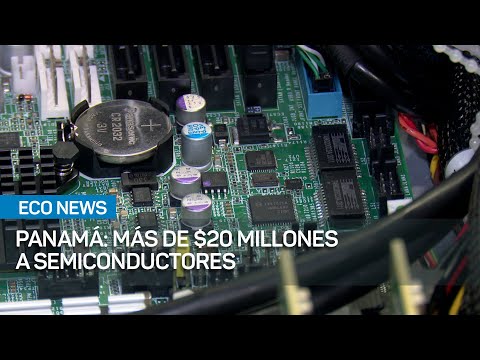 Panamá asignará más de 20 millones a industria de semiconductores en los próximos 5 años | #EcoNews