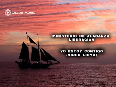 YO ESTOY CONTIGO - MINISTERIO DE ALABANZA LIBERACION (VIDEO LIRYC)