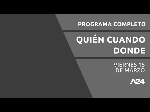 Milei contra el Grupo Clarín + Once:Molinetazo #QuiénCuándoDónde PROGRAMA COMPLETO 15/3/2024