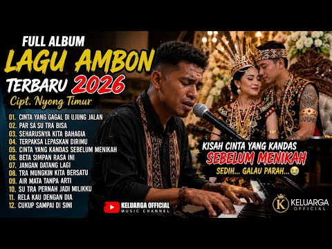 Full Album Lagu Ambon Terbaru 2026|| Galau Parah @Keluarga.official-y2u
