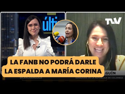 La FANB no podrá darle la espalda a María Corina | La Última con Carla Angola y Paola Holguín