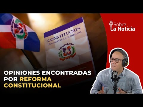 Opiniones encontradas por reforma constitucional