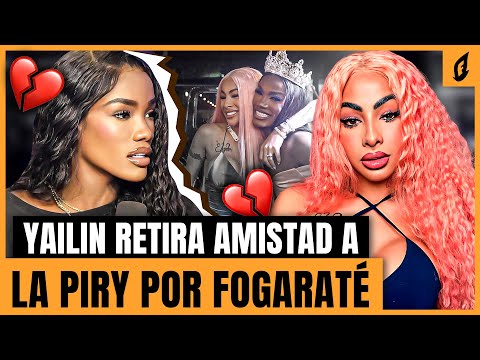 LA PIRY REVELA QUE SU AMISTAD CON YAILIN SE FRACTURÓ POR DEFENDERLA EN FOGARATÉ RADIO