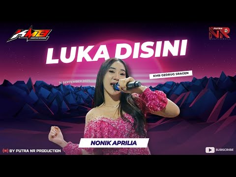 LUKA DISINI - Nonik Aprilia☆KMB GEDRUG SRAGEN☆PUTRA NR Audio☆PUTRA NR Multimedia