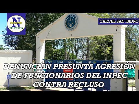 Familiares de recluso de la Cárcel San Isidro denuncian presunta agresión de funcionarios del Inpec.