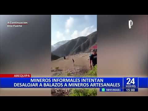 Arequipa: Mineros informales desalojan a balazos a mineros artesanales