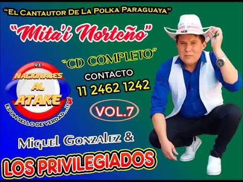 MIGUEL GONZALEZ Y LOS PRIVILEGIADOS - VOL.7  CD COMPLETO , Enganchado Polka Paraguaya 2024