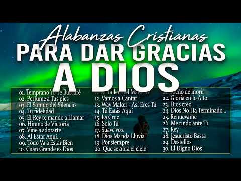 CANTOS DE GOZO Y CELEBRACIÓN A NUESTRO REY ALABANZAS CRISTIANAS PARA CURAR TU ALMA