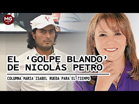 EL 'GOLPE BLANDO' DE NICOLAS PETRO  Por Maria I. Rueda