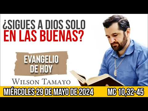 Evangelio de hoy MIÉRCOLES 29 de MAYO (Mc 10,32-45) | Wilson Tamayo | Tres Mensajes