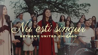 NU ESTI SINGUR ( Feat. Laura Bretan, Gabi Buzguta, Dan & Olivia Muncaciu) - Bethany United