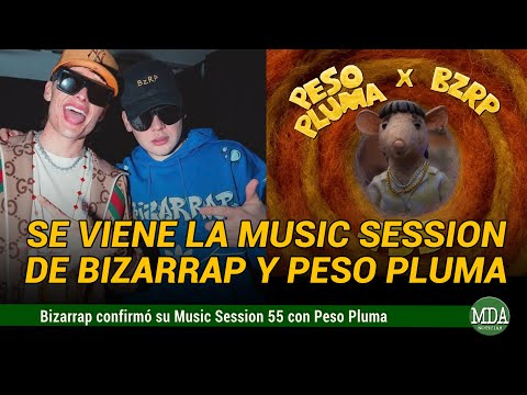 BIZARRAP CONFIRMÓ su MUSIC SESSION 55 con PESO PLUMA