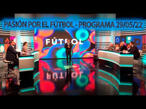 Pasión por el Fútbol - Programa 29/05/22 - ARGENTINA PREPARA LA FINALÍSIMA CONTRA ITALIA