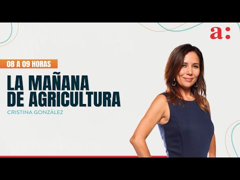 La Mañana de Agricultura con Cristina González - 22 de Abril de 2024