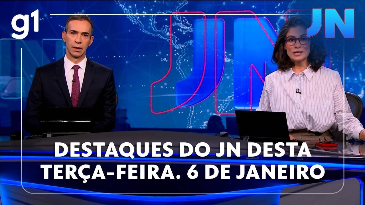 Jornal Nacional veja os destaques do JN desta terça feira 6 de janeiro