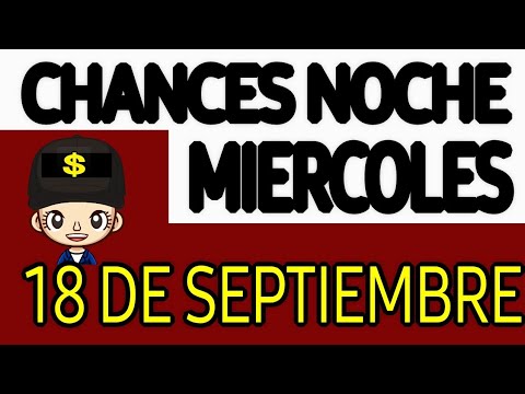 Resultado Chances de la Noche del Miércoles 18 de Septiembre de 2024