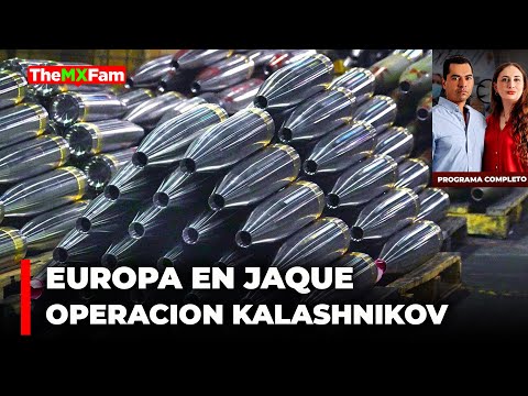 Rusia Pone a Europa En Jaque Con Efecto Kalashnikov PROGRAMA COMPLETO