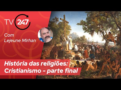 História das religiões, com Lejeune Mirhan - Cristianismo - parte final