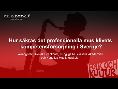 FoK23 Hur säkras det professionella musiklivets kompetensförsörjning i Sverige?