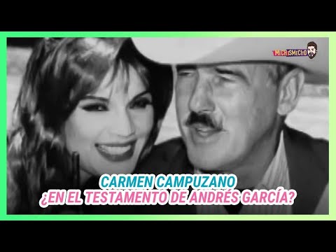 Carmen Campuzano; ¿Andrés García le dejó herencia? | MICHISMESITO