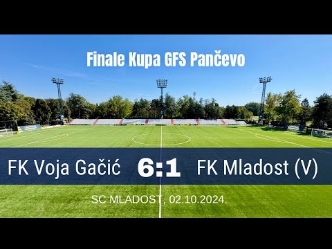 Finale GFS Pančevo FK Voja Gačić - FK Mladost (Vojlovica) 6:1