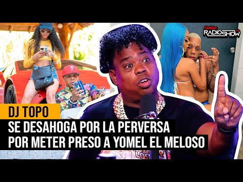 DJ TOPO REVELA EL LISTADO DE ARTISTAS QUE HAN ESTADO CON LA PERVERSA (SE DESAHOGA CON EL MELOSO)