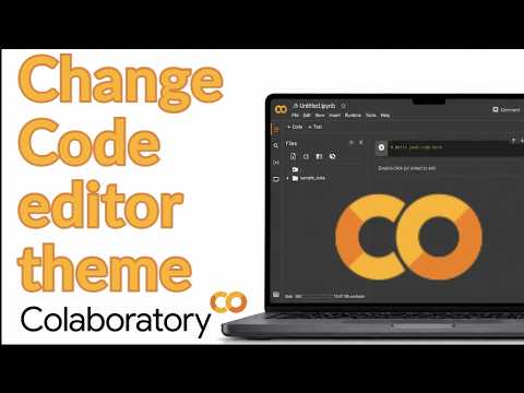 How to Change Editor Theme in Google Colab 2026: Enable Dark Mode & Custom Editor Colors Guide