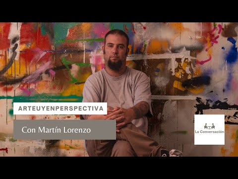 #ArteUyEnPerspectiva: Martín Lorenzo (MADE) en La Conversación