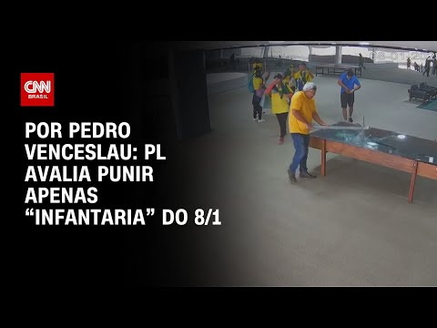 Análise: PL avalia punir apenas “infantaria” do 8/1 | BASTIDORES CNN