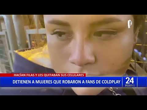 Robo en Estadio Nacional: Capturan a mujeres que sustraían celulares en el concierto de Coldplay