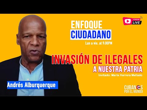 #EnfoqueCiudadano con Andrés Alburquerque: Invasión de ilegales a nuestra patria