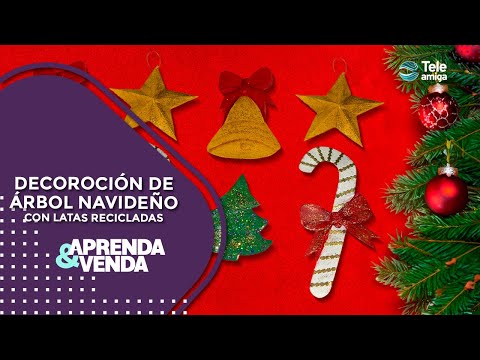 DECORACIÓN DE ARBOL NAVIDEÑO CON LATAS RECICLADAS en Aprenda y Venda - Teleamiga