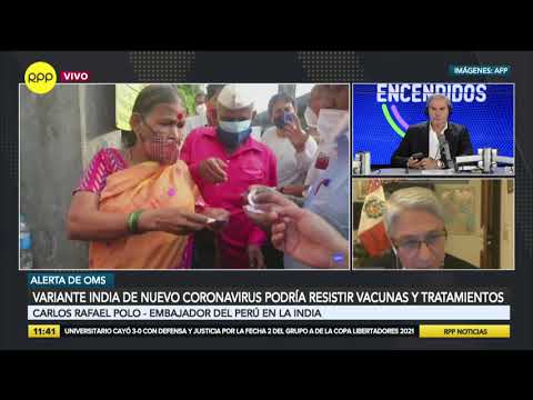 Embajador del Perú en la India sobre la variante: Es dramático lo que está pasando