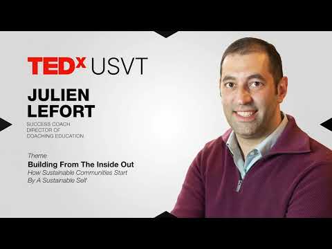 Building From The Inside Out | Julien Lefort | TEDxUSVT