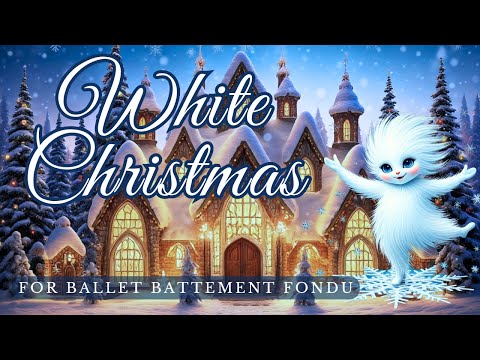 ホワイトクリスマス で バレエ レッスン フォンデュ 〜 White Christmas for Ballet Battements Fondus