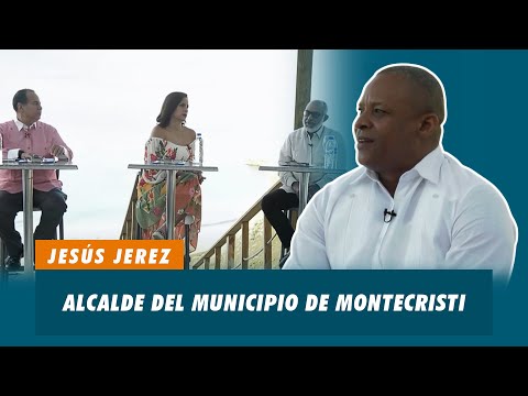 Jesús Jerez, Alcalde del municipio de Montecristi | Matinal