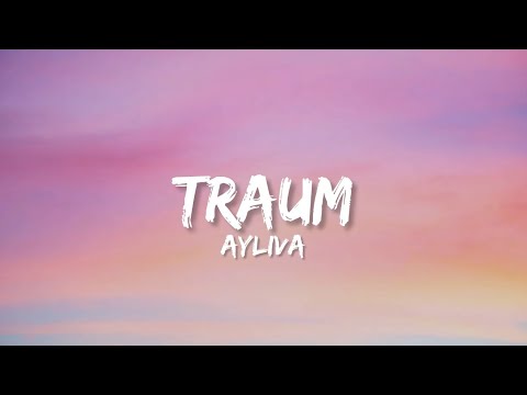 Ayliva - Traum (Lyrics)