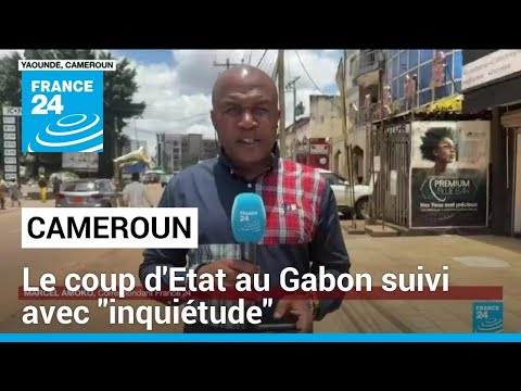 Coup d'Etat en cours au Gabon : au Cameroun voisin, on suit la situation avec inquiétude