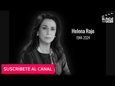 ASI FUERON los ultimos dias de Helena Rojo